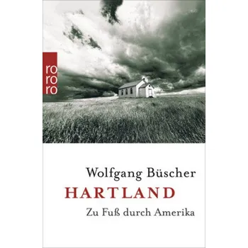 Literární cestopis Hartland - Büscher, Wolfgang [DE] (2012, Brožovaná, Rowohlt TB.)