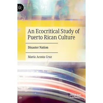 An Ecocritical Study of Puerto Rican Culture - Acosta Cruz, María