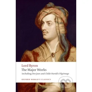 Cizí jazyk The Major Works - George Gordon Lord Byron Oxford University Press