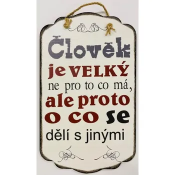 Bondecor Dřevěná dekorace "Člověk je velký ne proto co má,..." 24x40cm