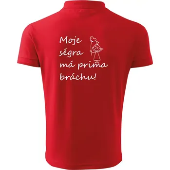 Pánská košile Moje ségra má prima bráchu! - Polokošile pánská Pique Polo 203 - S ( Červená )