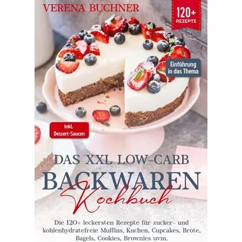 Das XXL Low-Carb Backwaren Kochbuch - Verena Buchner [DE] (2023, Brožovaná, tredition)
