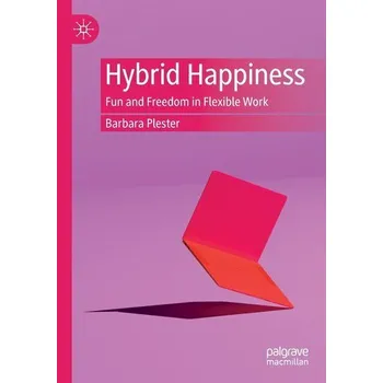 Hybrid Happiness - Plester, Barbara; Inkson, Kerr