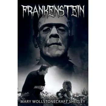 Frankenstein: or, The Modern Prometheus – Mary Wollstonecraft Shelley (EN)