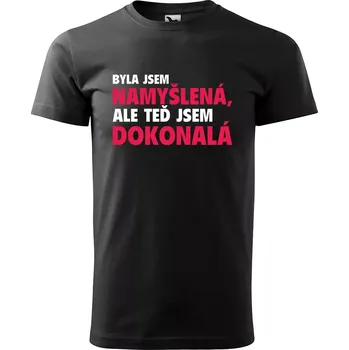 Sablio Tričko s potiskem Byla jsem namyšlená, ale teď jsem dokonalá - černé 4XL