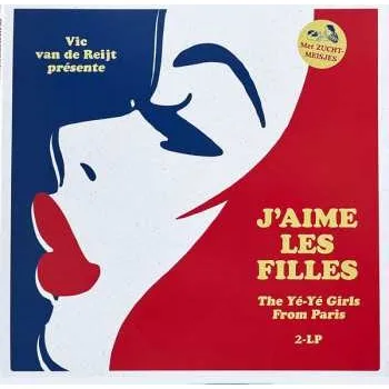 Hudba 2LP Various: Vic Van De Reijt Présente: J’aime Les Filles (The Yé-Yé Girls From Paris) 2024