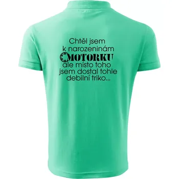 Pánská košile Chtěl jsem dostat motorku - narozeniny - Polokošile pánská Pique Polo 203 - 5XL ( Mátová )