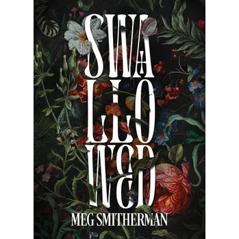 Beletrie pro dospělé Swallowed - Smitherman, Meg