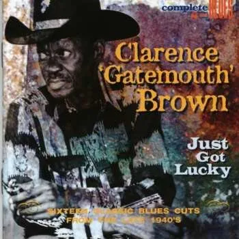 Zahraniční hudba CD Clarence "Gatemouth" Brown: Just Got Lucky 2022