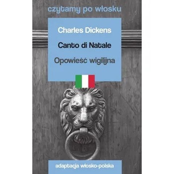Italský jazyk Canto di Natale. Opowieść wigilijna. Czytamy po włosku