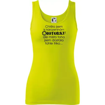 Dámské tričko Chtěla jsem dostat motorku - narozeniny - Dámské tílko - XL ( Limetková )