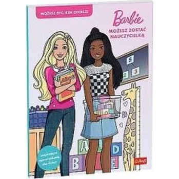 Barbie. Możesz zostać nauczycielką