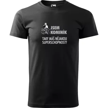 Pánské oblečení Sablio Tričko s potiskem Jsem kominík, taky máš nějakou superschopnost? - černé XL