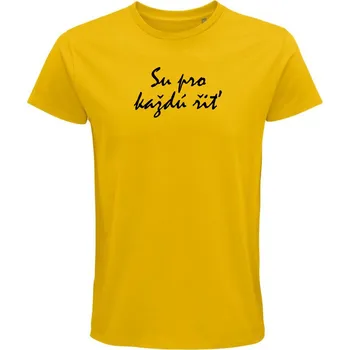 Pánské tričko "Su pro každú řiť" Velikost: XL, Barva: Zlatá