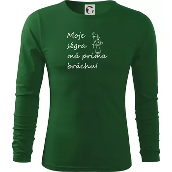 Pánská móda Moje ségra má prima bráchu! - Triko s dlouhým rukávem FIT-T long sleeve - S ( Lahvově zelená )
