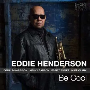 Zahraniční hudba CD Eddie Henderson: Be Cool 2018
