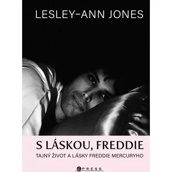 Literární biografie S láskou, Freddie: Tajný život a lásky Freddie Mercuryho - Lesley-Ann Jones (2025, pevná)