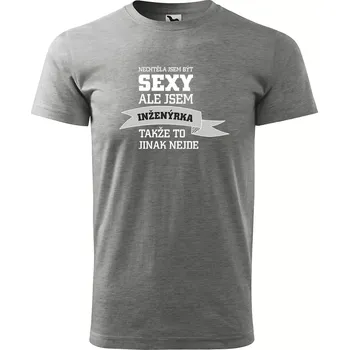Sablio Tričko s potiskem Nechtěla jsem být sexy, ale jsem inženýrka - šedé L