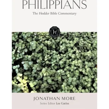Hodder Bible Commentary: Philippians - More, Jonathan