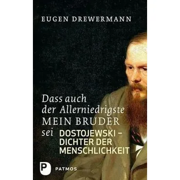 Literární biografie Dass auch der Allerniedrigste mein Bruder sei - Eugen Drewermann