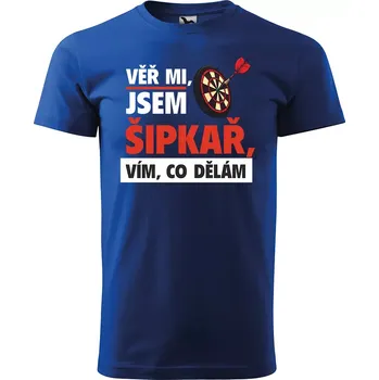 Sablio Tričko s potiskem Věř mi, jsem šipkař - modré 5XL