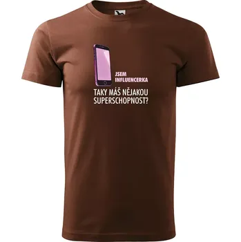 Pánské tričko Sablio Tričko s potiskem Jsem influencerka, taky máš nějakou superschopnost? - hnědé S