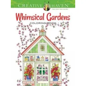 Creative Haven Whimsical Gardens Coloring Book - Cowell, Alexandra
