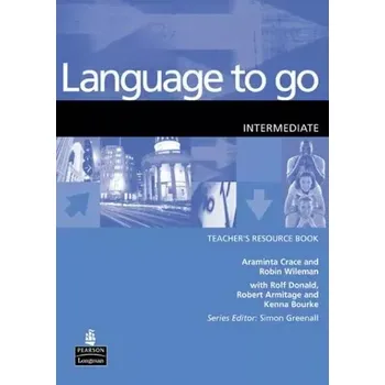 Anglický jazyk Language to Go Intermediate Teacher´s Resource Book
