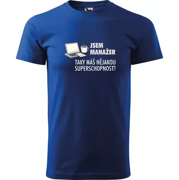 Sablio Tričko s potiskem Jsem manažer, taky máš nějakou superschopnost? - modré 2XL