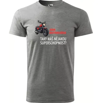 Pánské tričko Sablio Tričko s potiskem Jsem motorkářka, taky máš nějakou superschopnost? - šedé XL