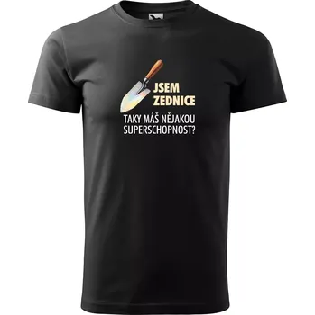 Sablio Tričko s potiskem Jsem zednice, taky máš nějakou superschopnost? - černé 5XL