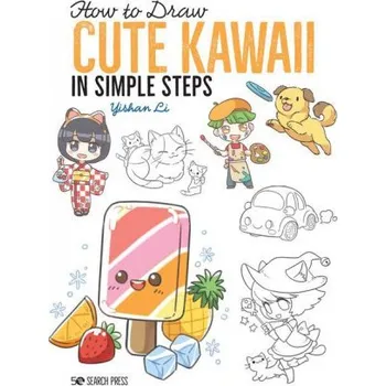 Umění How to Draw: Cute Kawaii (Brožovaná)