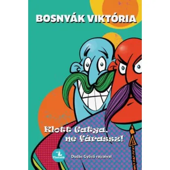 Klott Gatya, ne fárassz! (Bosnyák Viktória)(Brožovaná)