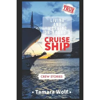 Cizojazyčná kniha Living and Working On-Board a Cruise Ship (Tamara Wolf)(Brožovaná)