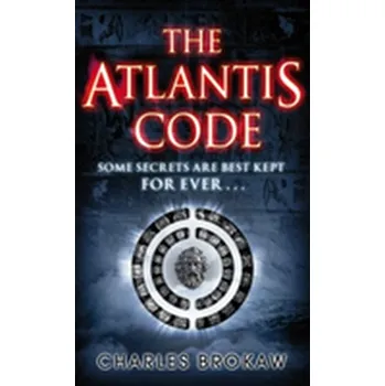 The Atlantis Code - Charles Brokaw