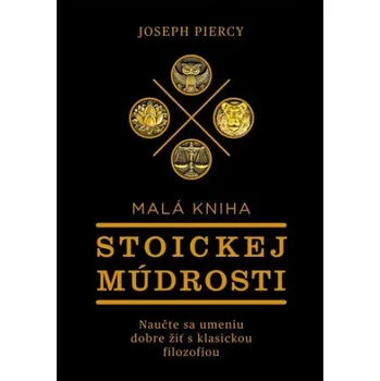 Slovenský jazyk Malá kniha stoickej múdrosti - Joseph Piercy