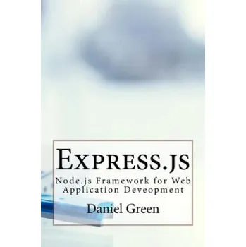 Cizojazyčná kniha Express.js: Node.js Framework for Web Application Deveopment (Daniel Green)(Brožovaná)