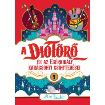 Beletrie pro dospělé A diótörő és az egérkirály karácsonyi csínytevései (Alex T. Smith)(Pevná)