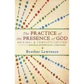 Kniha The Practice of the Presence of God: Original & Complete Edition (Brother Lawrence)(Brožovaná)