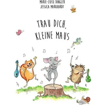 První čtění Trau dich, kleine Maus! - Dingler, Marie-Luise
