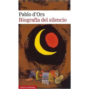 Biografía del Silencio - d'Ors, Pablo