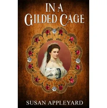 Cizojazyčná kniha In a Gilded Cage (MS Susan Appleyard)(Brožovaná)