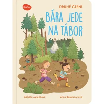 První čtění Druhé čtení – BÁRA JEDE NA TÁBOR - Alžběta Janečková