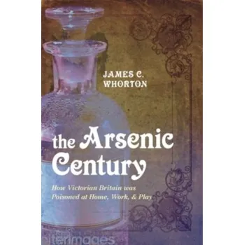 Kniha The Arsenic Century - Whorton, James C.