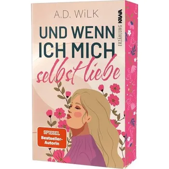 Und wenn ich mich selbst liebe - Wilk, Andrea