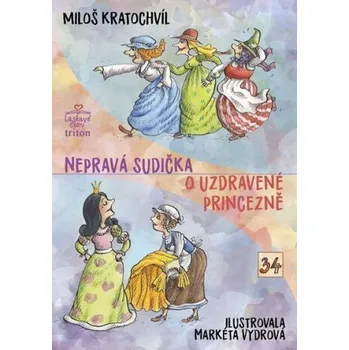 Pohádka Nepravá sudička, O uzdravené princezně - Miloš Kratochvíl