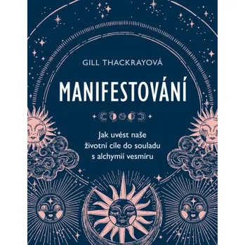 Manifestování - Gill Thackray