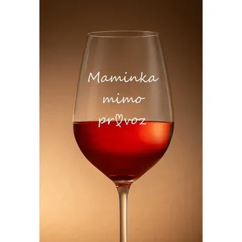 Sklenice Sklenička na víno "MAMINKA MIMO PROVOZ", 1 ks
