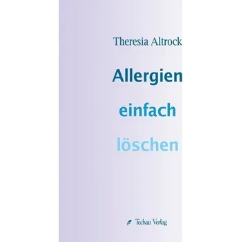 Allergien einfach löschen - Altrock, Theresia