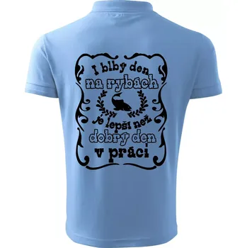 Pánská košile I blbý den na rybách - Polokošile pánská Pique Polo 203 - 4XL ( Pyžamově světlá modrá )
